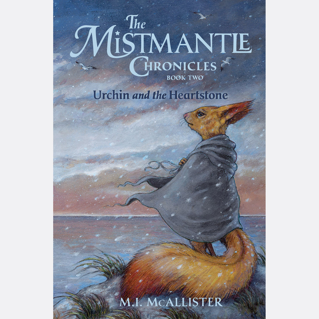 The Mistmantle Chronicles: Urchin and the Heartstone Book 2 - Purple House Press