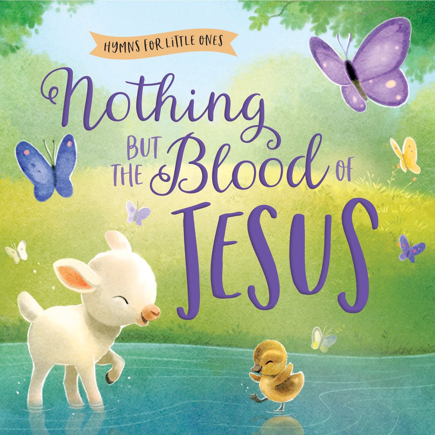 Nothing but the Blood of Jesus - Hymns for Little Ones - Board Book