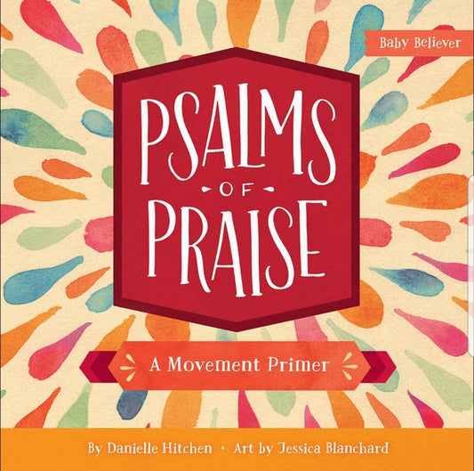 Psalms of Praise - A Movement Primer - Board Book