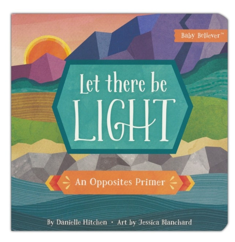 Let There Be Light - An Opposites Primer - Board Book