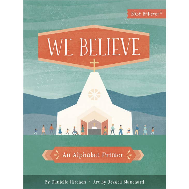 We Believe - An Alphabet Primer - Boardbook