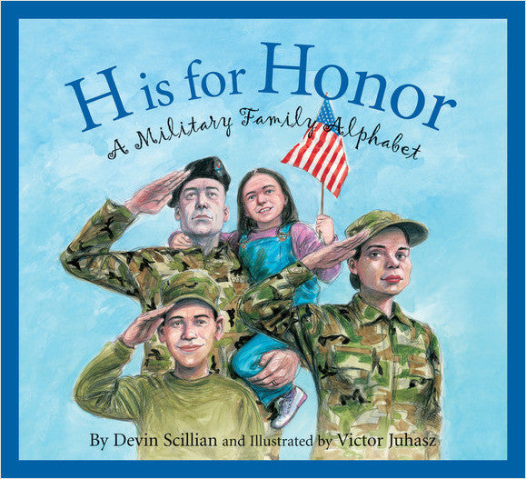 H is for Honor - A Military Family Alphabet Book