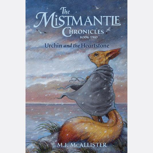 The Mistmantle Chronicles: Urchin and the Heartstone Book 2 -  Purple House Press